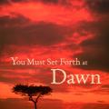 You Must Set Forth at Dawn: A Memoir (2006)