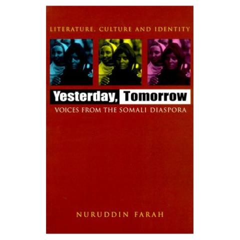 Yesterday, Tomorrow: Voices from the Somali Diaspora (Literature, Culture & Identity)